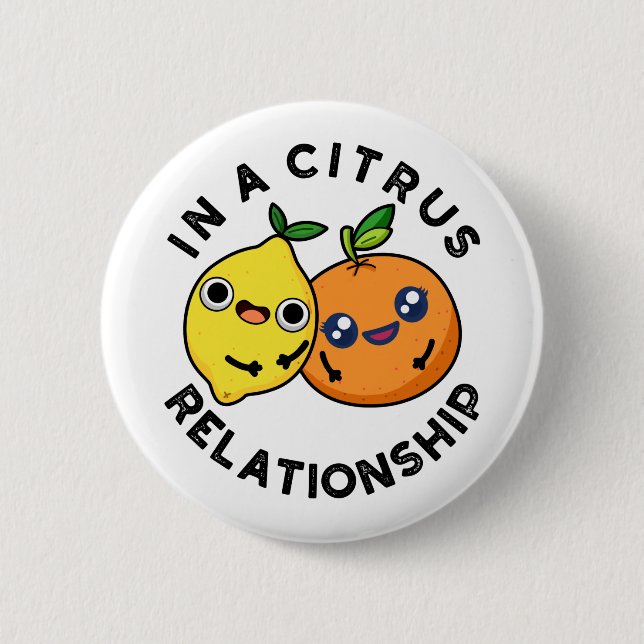 In A Citrus Relationship Funny Fruit Pun  6 Cm Round Badge (Front)