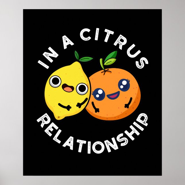 In A Citrus Relationship Funny Fruit Pun Dark BG Poster (Front)