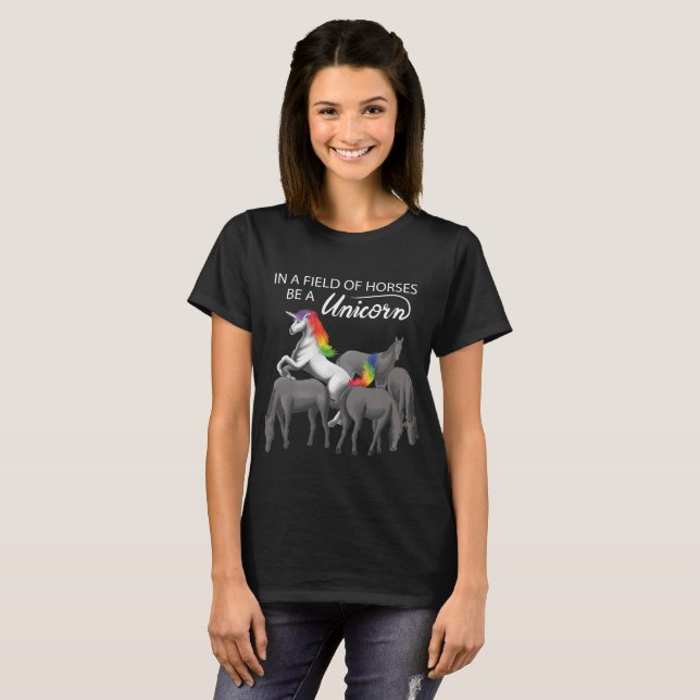 In a Field of Horses Be a Unicorn Shirt gift (Front Full)
