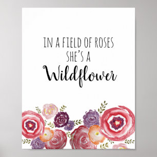 In a Field of Roses She’s a Wildflower Pillow Poster