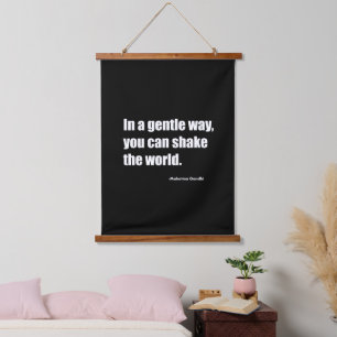 In a gentle way you can shake the world. Mahatma G Hanging Tapestry