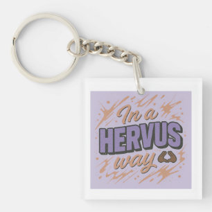 In a Hervus Way-Made from Love Key Ring
