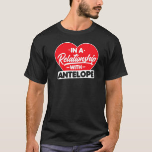 In A Relationship With Antelopes Antelope T-Shirt