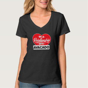In A Relationship With Avacados Avacado T-Shirt