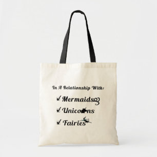 In A Relationship With Mermaids, Unicorns, Fairies Tote Bag