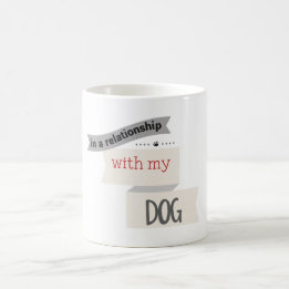 In A Relationship With My Dog Grey Mug