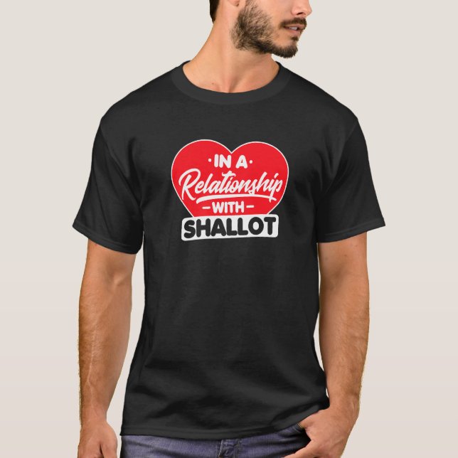 In A Relationship With Shallots  Shallot Onion T-Shirt (Front)