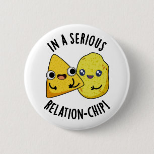 In A Serious Relation-chip Funny Food Pun 6 Cm Round Badge