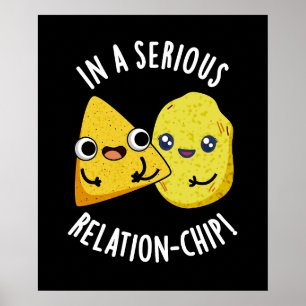 In A Serious Relation-chip Funny Food Pun Dark BG Poster