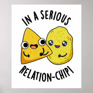 In A Serious Relation-chip Funny Food Pun  Poster