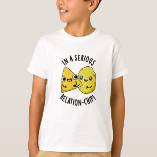 In A Serious Relation-chip Funny Food Pun T-Shirt
