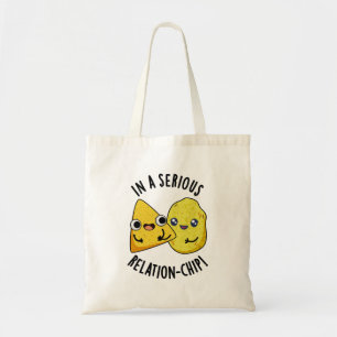 In A Serious Relation-chip Funny Food Pun  Tote Bag