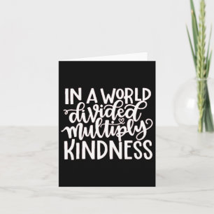 In A Word Divided Multiply Kindness Card