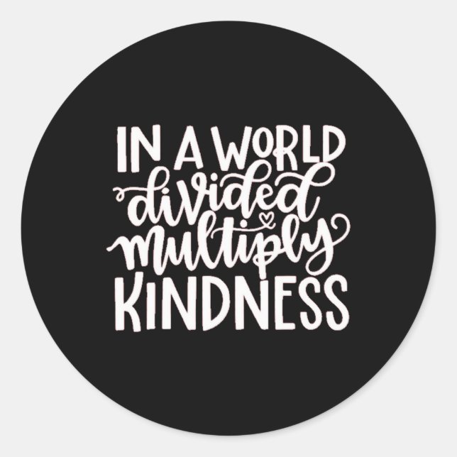 In A Word Divided Multiply Kindness Classic Round Sticker (Front)