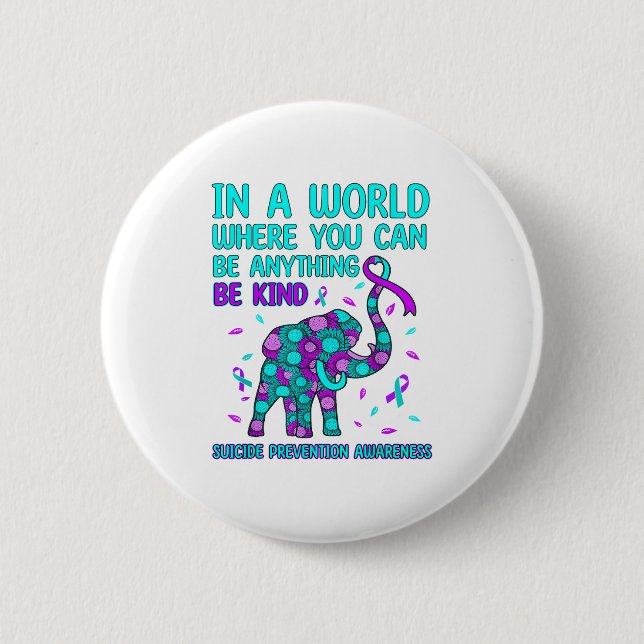 In A World Be Kind Elephant Suicide Prevention Awa 6 Cm Round Badge (Front)