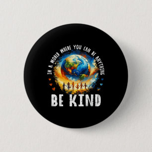 In A World Be Kind Kids Earth Anti Bullying Unity  6 Cm Round Badge