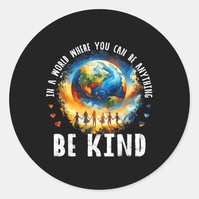 In A World Be Kind Kids Earth Anti Bullying Unity  Classic Round Sticker (Front)
