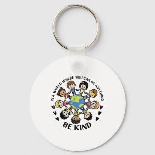 In A World Be Kind Kids Earth Anti Bullying Unity Key Ring