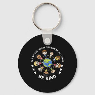 In A World Be Kind Kids Earth Anti Bullying Unity Key Ring
