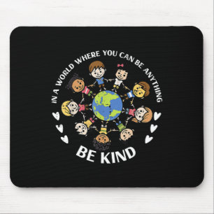 In A World Be Kind Kids Earth Anti Bullying Unity Mouse Mat