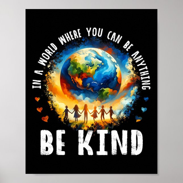 In A World Be Kind Kids Earth Anti Bullying Unity  Poster (Front)