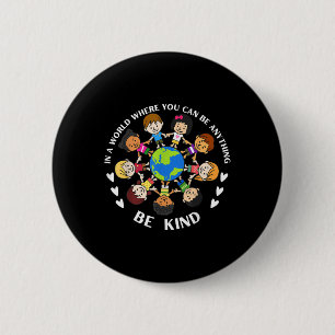 In A World Be Kind Kids Earth World Kindness Day T 6 Cm Round Badge