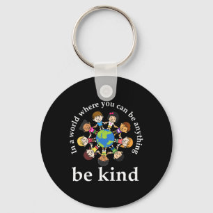 In A World Be Kind Kids Earth World Kindness Day T Key Ring