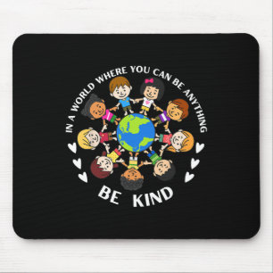 In A World Be Kind Kids Earth World Kindness Day T Mouse Mat