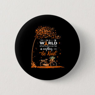 in a world be kind leukaemia cancer awareness tee 6 cm round badge