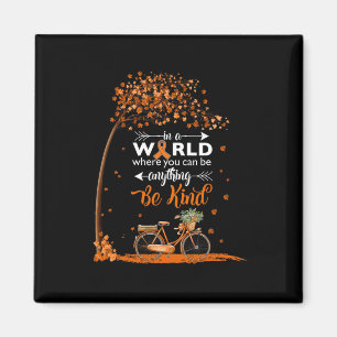 in a world be kind leukaemia cancer awareness tee magnet