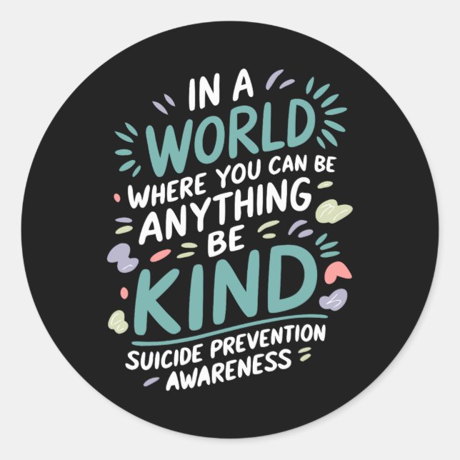In A World Be Kind Support Suicide Prevention Awar Classic Round Sticker (Front)