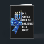 In A World Full Of Darkness Be A Light Happy Hanuk Card<br><div class="desc">In A World Full Of Darkness Be A Light Happy Hanukkah _1</div>