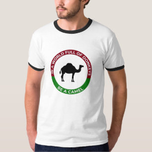 In a World Full of Donkeys Be a Camel T-Shirt