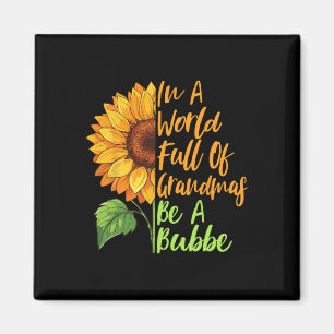 In A World Full Of Grandmas Be A Bubbe Yiddish Gra Magnet