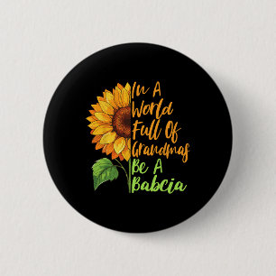 In A World Full Of Grandmas Be A Bybcia Polish Gra 6 Cm Round Badge