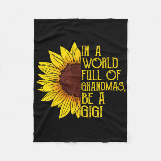 In A World Full Of Grandmas Be A Gigi Shirt Fleece Blanket