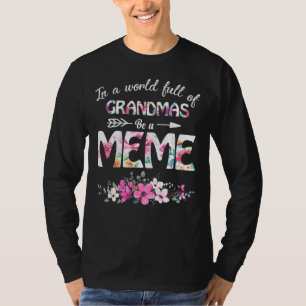 In A World Full Of Grandmas Be A Meme Mother's Day T-Shirt
