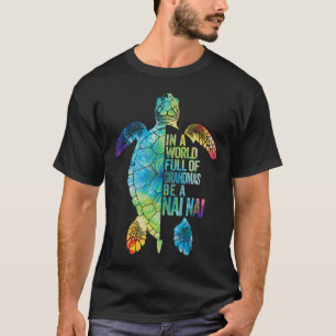 In A World Full Of Grandmas Be A Nai Nai Chinese G T-Shirt