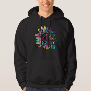 In A World Full Of Grandmas Be A Nana Sunflower Mo Hoodie