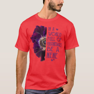 In A World Full OF Grandmas Be A Nene Mother Day 2 T-Shirt