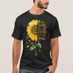 In A World Full Of Grandmas Be A Nonna Sunflower T-Shirt