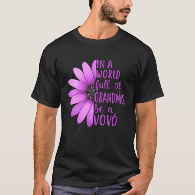 In A World Full Of Grandmas Be A Vovo Apparel T-Shirt (Front)