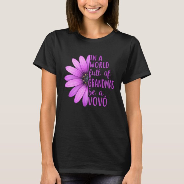 In A World Full Of Grandmas Be A Vovo Apparel T-Shirt (Front)