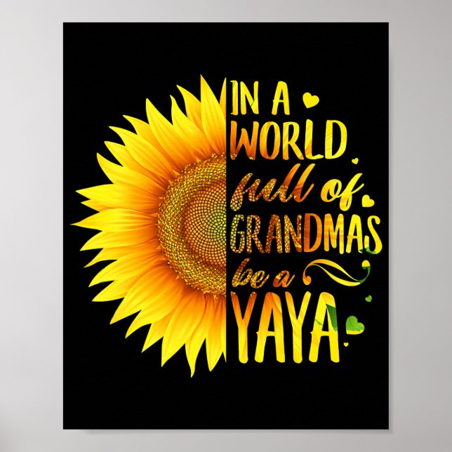 In A World Full Of Grandmas Be A Yaya Sunflower  Poster (Front)
