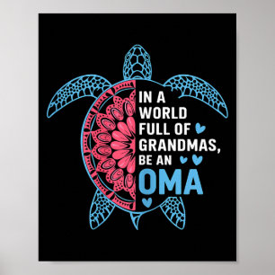 In A World Full Of Grandmas Be An Oma Turtle Poster