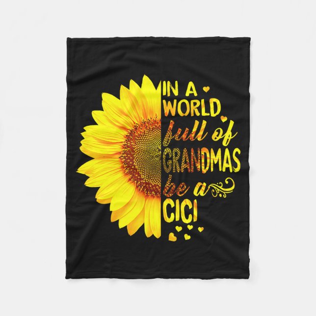 In A World Full Of Grandmas Be Cici Sunflower Gran Fleece Blanket (Front)