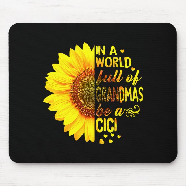 In A World Full Of Grandmas Be Cici Sunflower Gran Mouse Mat (Front)