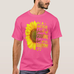 In a world full of grandmas be Grandmommy Sunflowe T-Shirt
