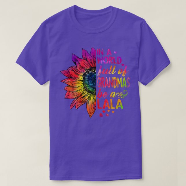 In a world full of grandmas be Lala Sunflower  T-Shirt (Design Front)