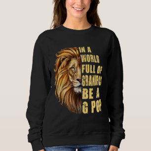 In A World Full Of Grandpas Be A G Pop Father's Da Sweatshirt